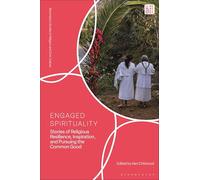 Engaged Spirituality: Stories of Religious Resilience, Inspiration, and Pursuing the Common Good