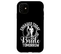 Engagée Aujourd'hui, mariée de Demain, Future mariée Coque pour iPhone 11