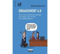 Engagement 4.0 Pour une expérience durable au travail, avec et par les collaborateurs - Bernard Coulaty - Ems Management Et Societes - broché - Etude