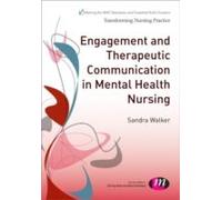Engagement And Therapeutic Communication In Mental Health Nursing