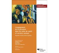 Engagement de la personne dans les soins de santé et services sociaux Regards croisés France-Québec - Sebastien Carrier - Presses Universite Du Quebec - broché - Etude