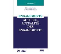 Engagements actuels, actualité des engagements - Pascal Delwitt - Academia Eds - broché - Essai