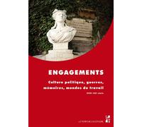Engagements Culture politique, guerres, mémoires, mondes du travail - Collectif - Publication Universite Provence - broché - Etude
