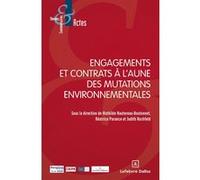Engagements et contrats à l'aune des mutations environnementales Béatrice Parance (Auteur), Judith Rochfeld (Auteur), Mathilde Boutonnet (Auteur)