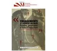 Engagements Et Sciences Sociales - Histoires, Paradigmes Et Formes D'engagement