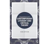 Engagements with Contemporary Literary and Critical Theory by Evan Gottlieb Unknown (Auteur)