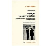 Engager La Conversation - Introduction À La Sociolinguistique Interactionnelle