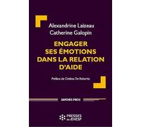 Engager ses émotions dans la relation d'aide: Préface de Cristina De Robertis