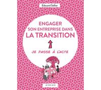 Engager son entreprise dans la transition - Edouard Sellier - Actes sud - broché - Guide