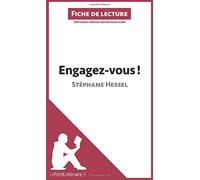 Engagez-vous ! de Stéphane Hessel (Fiche de lecture): Analyse complète et résumé détaillé de l'oeuvre