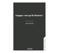 Engagez-vous qu'ils disaient !