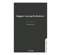 Engagez-vous qu'ils disaient ! - Alban Floch'lay - Edilivre-Aparis - broché - Autobiographie