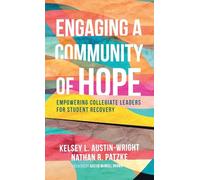 Engaging a Community of Hope: Empowering Collegiate Leaders for Student Recovery