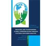 Engaging and Transforming Global Communication through Cultural Discourse Analysis Edited by Michelle Scollo , Edited by Trudy Milburn , Contributions by Mike Alvarez , Contributions by David Boromisz