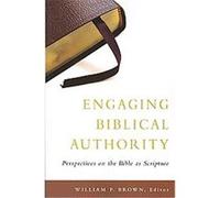 Engaging Biblical Authority William P. Brown (Auteur)
