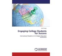 Engaging College Students For Success: International Students In U.S Higher Education Institutions