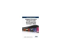 Engaging Consumers Through Branded Entertainment And Convergent Media