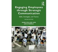 Engaging Employees Through Strategic Communication: Skills, Strategies, and Tactics