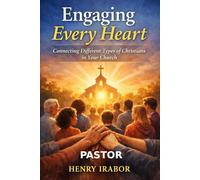 Engaging Every Heart: Connecting Different Types of Christians in Your Church