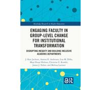 Engaging Faculty In Group-Level Change For Institutional Transformation