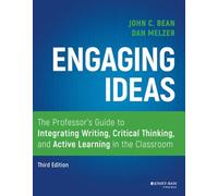 Engaging Ideas: The Professor's Guide to Integrating Writing, Critical Thinking, and Active Learning in the Classroom