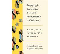 Engaging in Counseling Research with Curiosity and Wisdom A Christian Integrative Approach - Kristen Kansiewicz - IVP Academic - ebook (ePub) - Livre