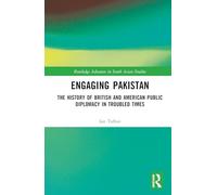 Engaging Pakistan: The History of British and American Public Diplomacy in Troubled Times