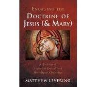 Engaging The Doctrine Of Jesus (And Mary)