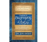 Engaging the Prophetic Realm: Receive and Apply Your Visionary Encounters