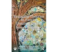 Engaging Theories in Family Communication: Multiple Perspectives