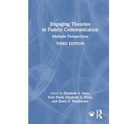 Engaging Theories in Family Communication: Multiple Perspectives
