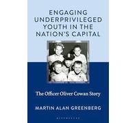 Engaging Underprivileged Youth in the Nation's Capital: The Officer Oliver Cowan Story