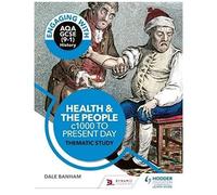 Engaging With Aqa Gcse (9â¿¿1) History: Health And The People, C1000 To Present Day Thematic Study