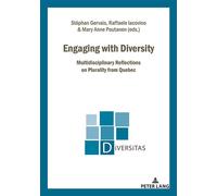 Engaging with Diversity Multidisciplinary Reflections on Plurality from Quebec - Stéphan Gervais - Peter Lang - broché - Etude