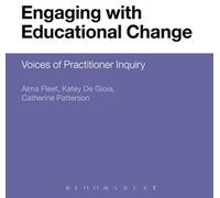 Engaging With Educational Change: Voices Of Practitioner Inquiry