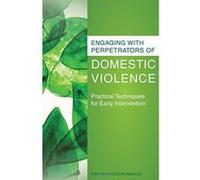 Engaging with Perpetrators of Domestic Violence: Practical Techniques for Early Intervention - [Version Originale] Inconnu (Auteur)