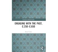 Engaging with the Past, c.250-c.650