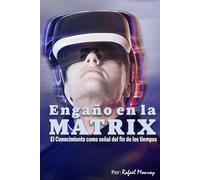 Engaño en la Matrix: El conocimiento como señal del fin de los tiempos