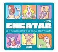 Engatar: O Melhor Remédio Para Solteirões Matera, Pablo (Auteur)