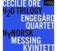 Engegard Quartet – H2o Trilogy (Cecilie Ore) – Import – Lawo