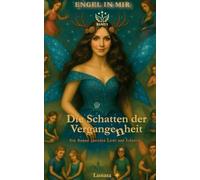 Engel in mir: Die Schatten der Vergangenheit