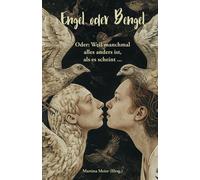 Engel Oder Bengel - Oder: Weil Manchmal Alles Anders Ist, Als Es Scheint ...