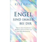 Engel sind immer bei dir Erkenne deine himmlischen Begleiter, sprich mit ihnen und finde deine Bestimmung - Kyle Gray - Irisiana - ebook (ePub) - Livre