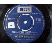ENGELBERT HUMPERDINCK - TOO BEAUTIFUL TO LAST - 7 inch vinyl / 45