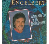 Engelbert - I Wanna Rock You In My Wildest Dreams [Vinyl Single 7'']
