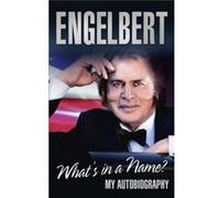 Engelbert - What'S In A Name?: My Autobiography (Paperback) Engelbert Humperdinck, (Auteur)