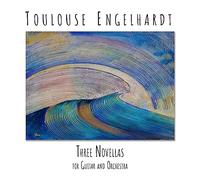 Engelhardt, Toulouse - Three Novellas for Guitar and Orchestra