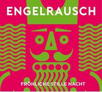 Engelrauschen - Frohliche Stille Nacht