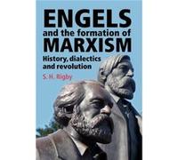 Engels and the Formation of Marxism by S. H. Rigby S.H. Rigby (Auteur)
