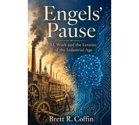 Engels' Pause: AI, Work, and the Lessons of the Industrial Age